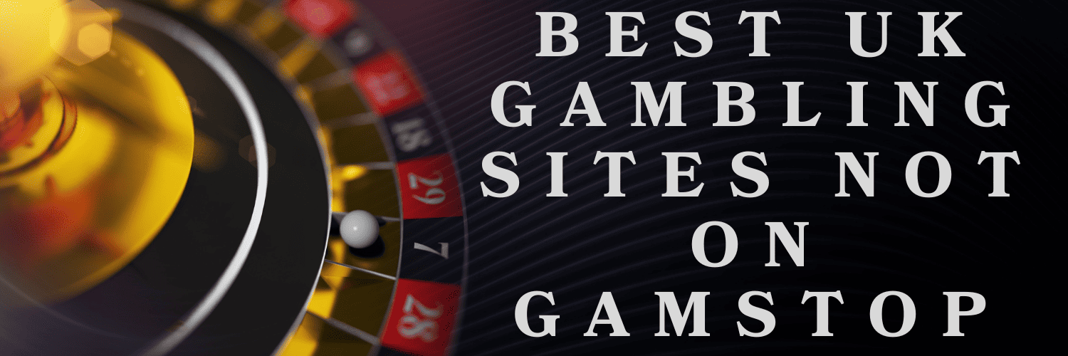 Exploring Casinos Not Covered by GamStop
